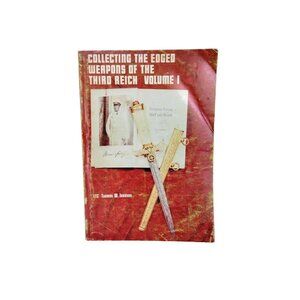 Collecting The Edged Weapons Of The Third Reich Volume I LTC Thomas M. J…